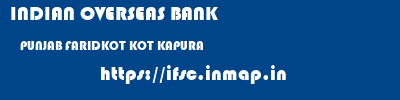 INDIAN OVERSEAS BANK  PUNJAB FARIDKOT KOT KAPURA   ifsc code